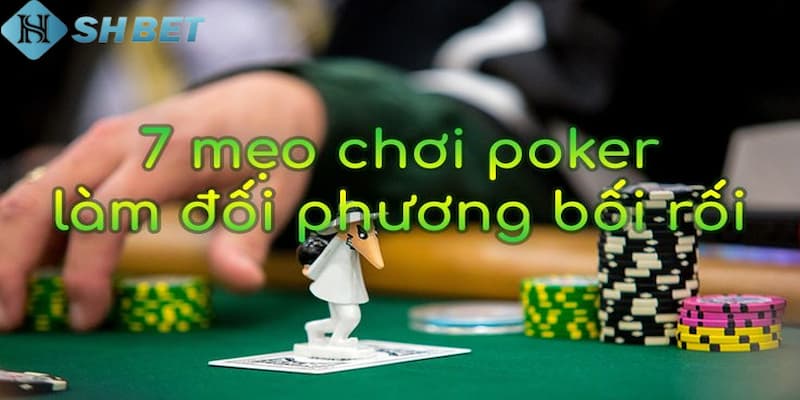 mẹo chơi Poker hiệu quả Tổng hợp các mẹo chơi poker hiệu quả từ cao thủ chuyên nghiệp