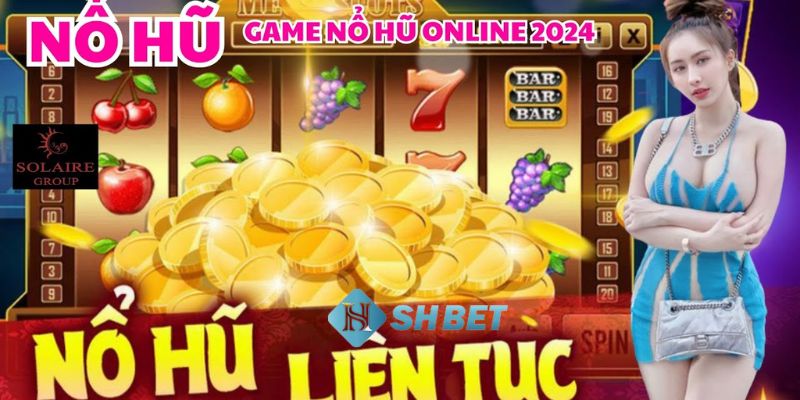 chơi nổ hũ ăn tiền thật