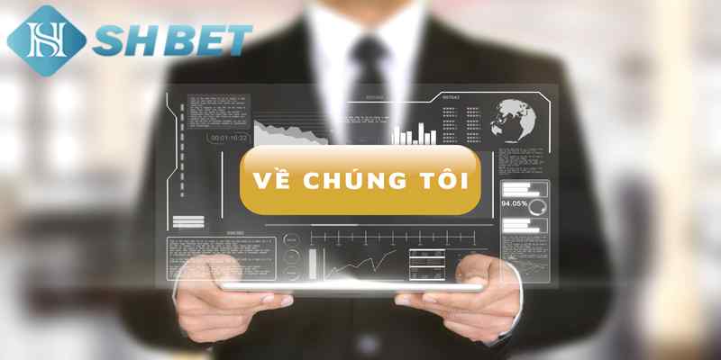 Về chúng tôi - nhà cái SHBET là ai?