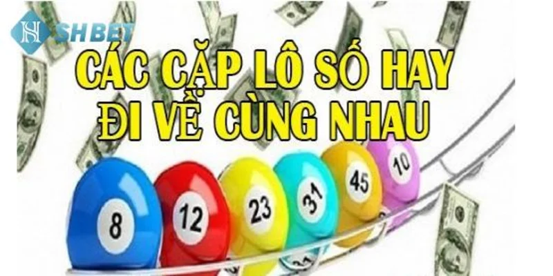 Các cặp lô hay về cùng nhau tại SHBET
