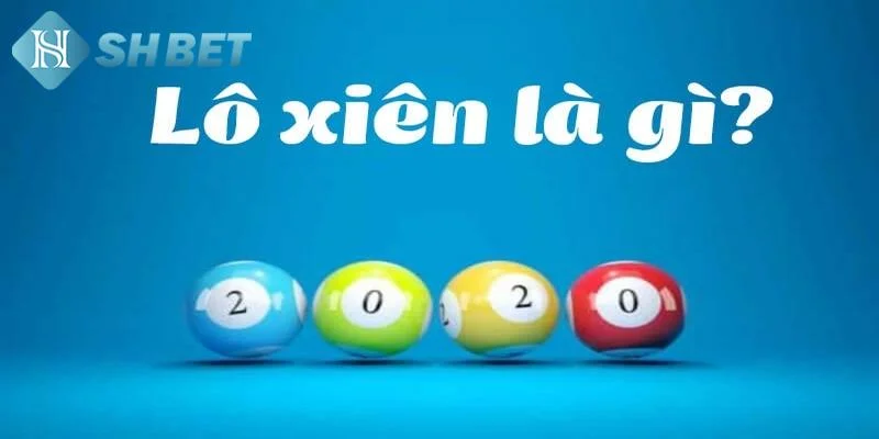 Hướng dẫn chơi lô xiên chi tiết