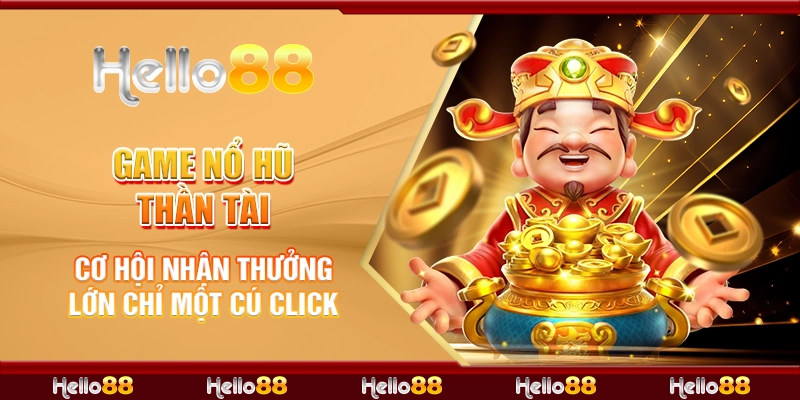 Game Nổ Hũ Thần Tài