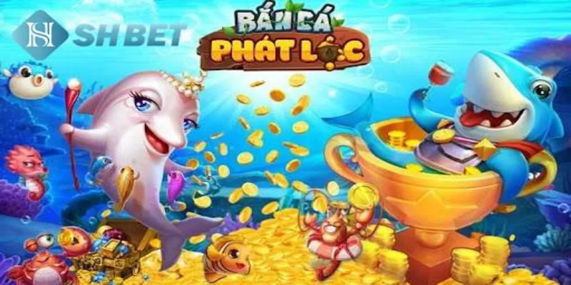Ưu điểm nổi bật của bắn cá phát lộc không thể bỏ qua