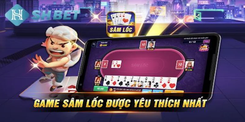 Giới thiệu về game đánh bài sâm lốc